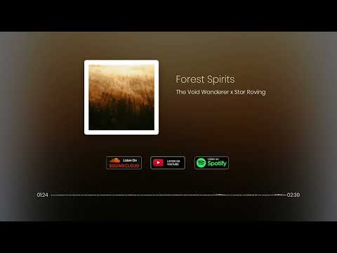 The Void Wanderer x Star Roving - Forest Spirits [HD]