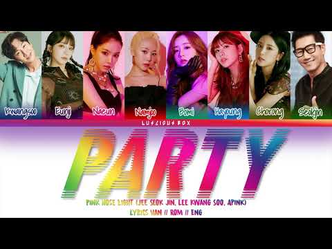PINK NOSE LIGHT (JEE SEOK JIN, LEE KWANG SOO, APINK) - PARTY (Color Coded Lyrics/가사 Han//Rom//Eng)