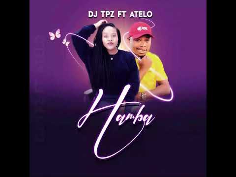 Dj Tpz - Hamba feat  Atelo