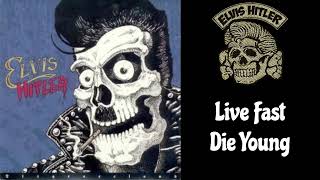 Elvis Hitler - Live Fast Die Young