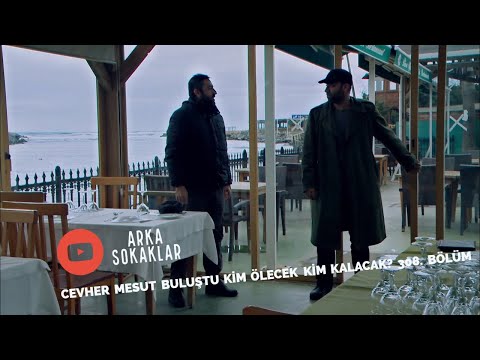 Cevher Ve Mesut Buluştu Kim Ölecek? Kim Kalacak? 308. Bölüm