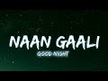 Naan Gaali Song Lyrics - Good Night | Trending Song
