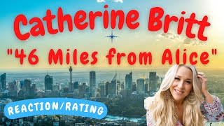 Catherine Britt -- 46 Miles From Alice [REACTION/GIFT REQUEST]
