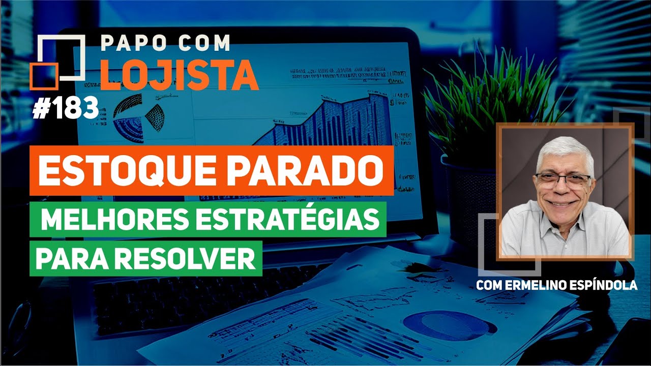 Estoque sem giro: como resolver? -Papo com Lojista #183