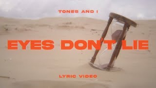 TONES AND I - EYES DON'T LIE (LYRIC VIDEO)