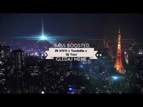 IN VIVO x TeodoRa x Dj Tazz - Gledaj Mene (COVER) (BASS BOOSTED)