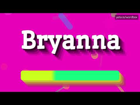 HOW PRONOUNCE BRYANNA! (BEST QUALITY VOICES)