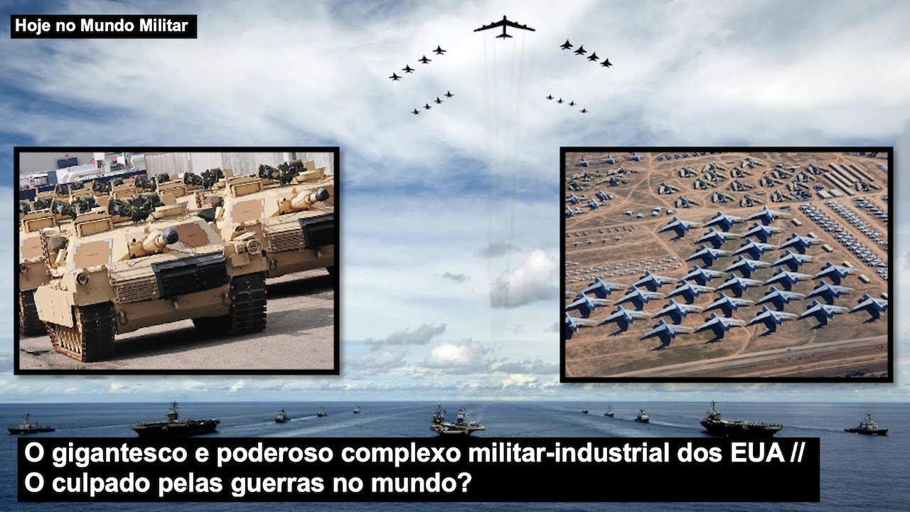 O gigantesco e poderoso complexo militar-industrial dos EUA – O culpado pelas guerras no mundo?