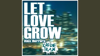 Let Love Grow (Original)