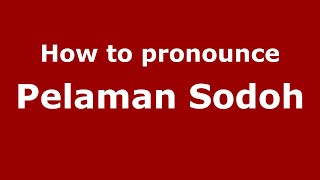 How to pronounce Pelaman Sodoh