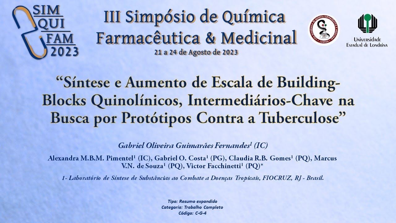 C-G-4: Síntese e Aumento de Escala de Building-Blocks Quinolínicos Protótipos Contra a Tuberculose