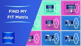 ALWAYS MY FIT Matrix for ALWAYS Ultra Sanitary Pads