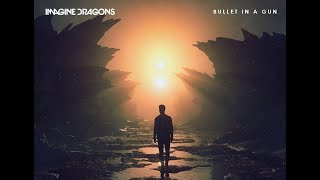 Imagine Dragons - Bullet In A Gun (Lyrics)