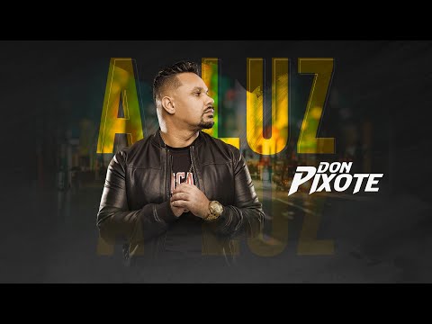 A Luz - Don Pixote