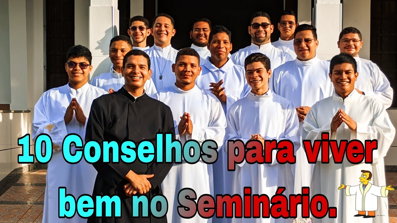 10 CONSELHOS PRÁTICOS PARA VIVER BEM NO SEMINÁRIO | Experiência.