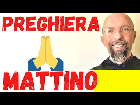 PREGHIERA DEL MATTINO   Il buongiorno e la benedizione