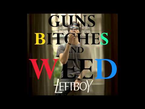 Left Boy - Sweet Dreams (from Guns Bitches Weed) [NEW 2012]