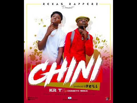 CHINI-KR TZ x CHABETO WAKA(prod. by drillbeatz)