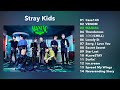 Stray Kids Favorite Songs Playlist Part 1
