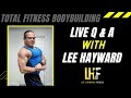 September 2nd - LIVE Q & A with Lee Hayward - Muscle After 40 Fitness & Nutrition Coach
