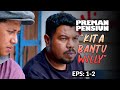 Cecep And Ujang Want To Help Willy Face Bubun PREMAN PENSIUN 5 EPS 1 2 1 5