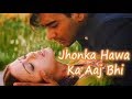 Jhoka Hawa Ka Hum Dil De Chuke Sanam New Female Version By Ruchi Bhawna