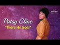 Patsy Cline - There He Goes (with Lyrics)