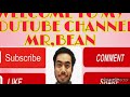My Intro Mister Bean