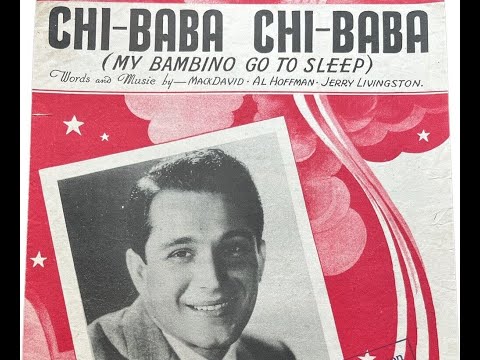 Denny Dennis "Chi-Baba Chi-Baba (My Bambino Go To Sleep)" Al Hoffman, Jerry Livingston, Mack David