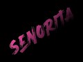 Love It When You Call Me Senorita Song Whatsapp Status Full Screen