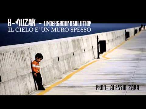 B Muzak - Undergroundsolution - Il Cielo è un muro spesso - Prod. Alessio Zara