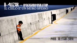 B Muzak - Undergroundsolution - Il Cielo è un muro spesso - Prod. Alessio Zara