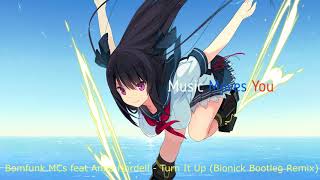 Bomfunk MCs feat Anna Nordell - Turn It Up (Bionick Bootleg Remix)