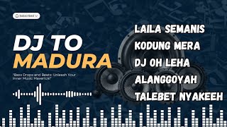 Download lagu Dj Madura Laila Semanis Viral Di TikTok  mp3