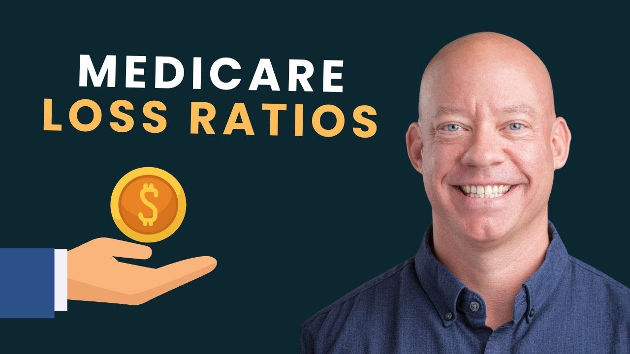 Medicare Loss Ratio's Explained and Why they're Important