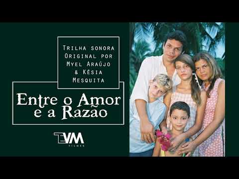 ENTRE O AMOR E A RAZÃO - TRILHA SONORA ORIGINAL