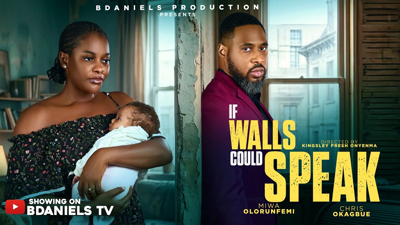 IF WALLS COULD SPEAK - Nigerian Movies 2026 latest full movies