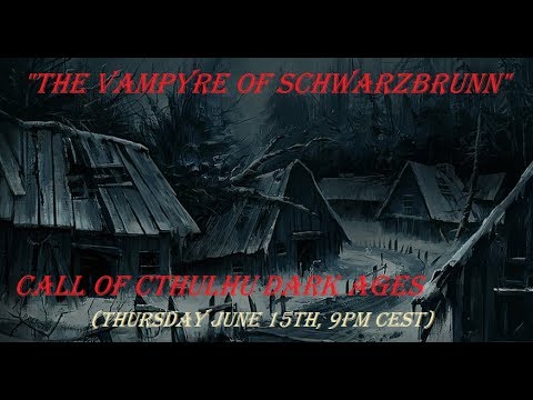 "The Vampyre of Schwarzbrunn" - Call of Cthulhu Dark Ages RPG (Part 1)