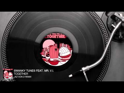 Swanky Tunes feat. Mr. V.I. - Together (Jaz von D Remix) [Audio Stream]