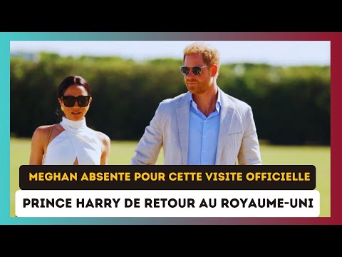 Prince Harry rentrera au Royaume Uni sans Meghan Markle : Annonce Officielle