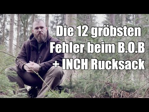 INCH Rucksack und BOB die 12 gröbsten Fehler die ihr bedenken solltet | Fluchtrucksack Tipps