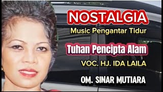 Download lagu SENANDUNG NOSTALGIA ''TUHAN PENCIPTA ALAM''  H.j IDA LAILA-  OM.SINAR MUTIARA- PIMP. FAUZI. mp3