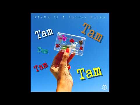 Rayon 22 - Tam Tam Tam (feat. Dennis Br@un )