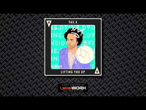 YAX.X - Lifting You Up