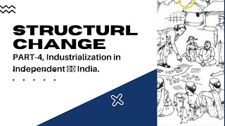 Industrialization in Independent India , #structural  change , #sociology, class -12.