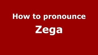 How to pronounce Zega