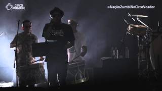 NAÇÃO ZUMBI :: Sangue de Bairro ao vivo no Circo Voador
