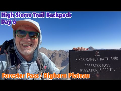 Day 6 | High Sierra Trail | Forester Pass | Bighorn Plateau | August 8, 2025