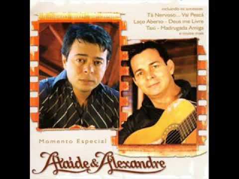 Ataíde e Alexandre (madrugada amiga)