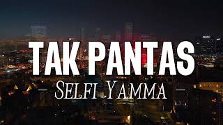 Download lagu Selfi Yamma LIDA - Tak pantas | Lirik mp3 Download lagu Selfi Yamma LIDA - Tak pantas | Lirik mp3